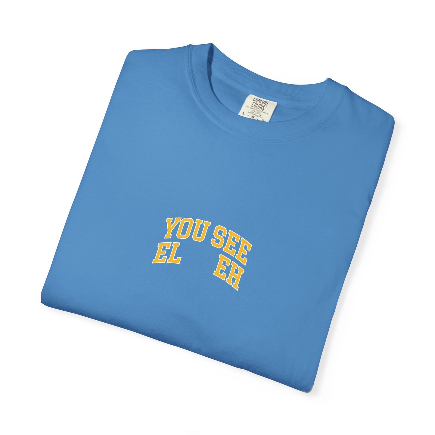 "You See El Eh" T-Shirt