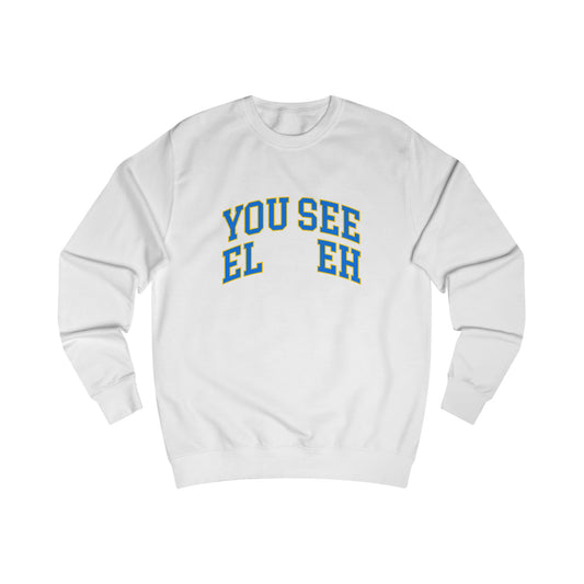 "You See El-Eh" Crewneck