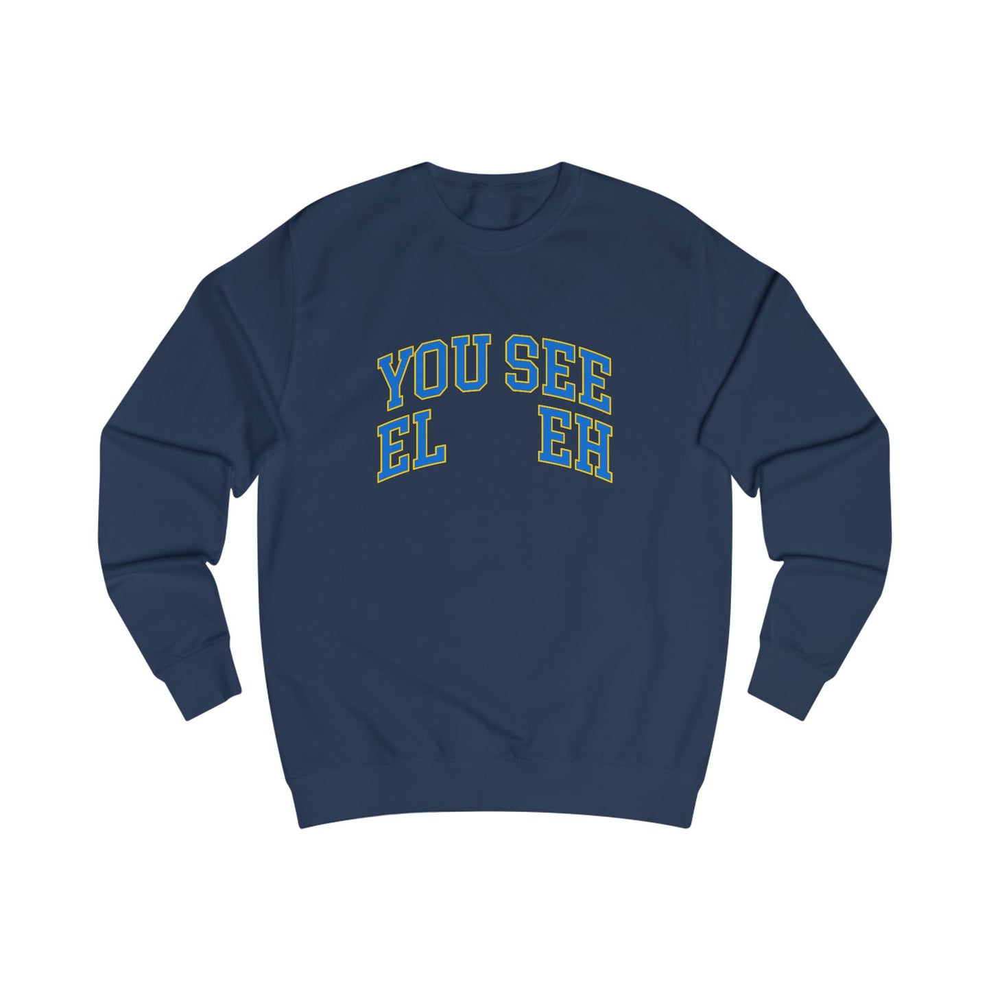 "You See El-Eh" Crewneck