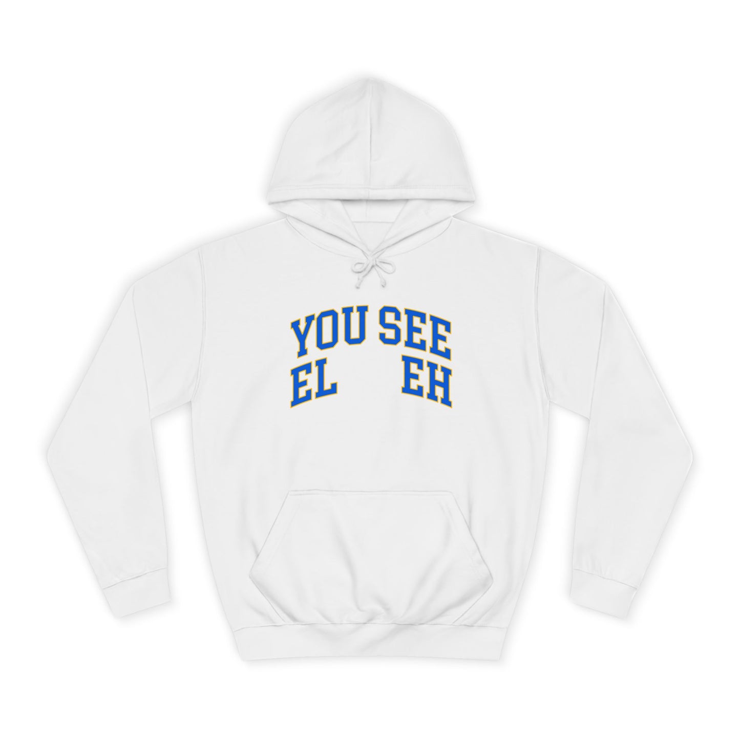 "You See El Eh" - Hoodie