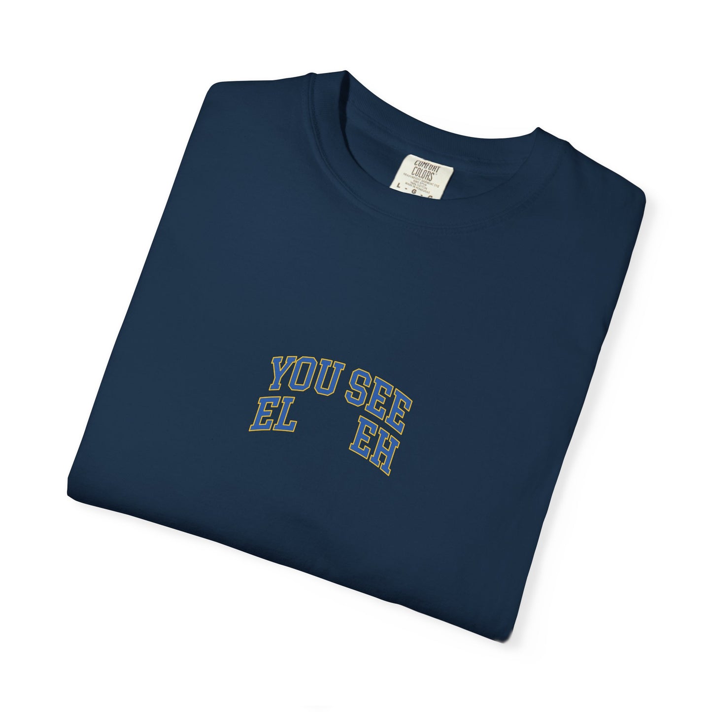 "You See El Eh" T-Shirt