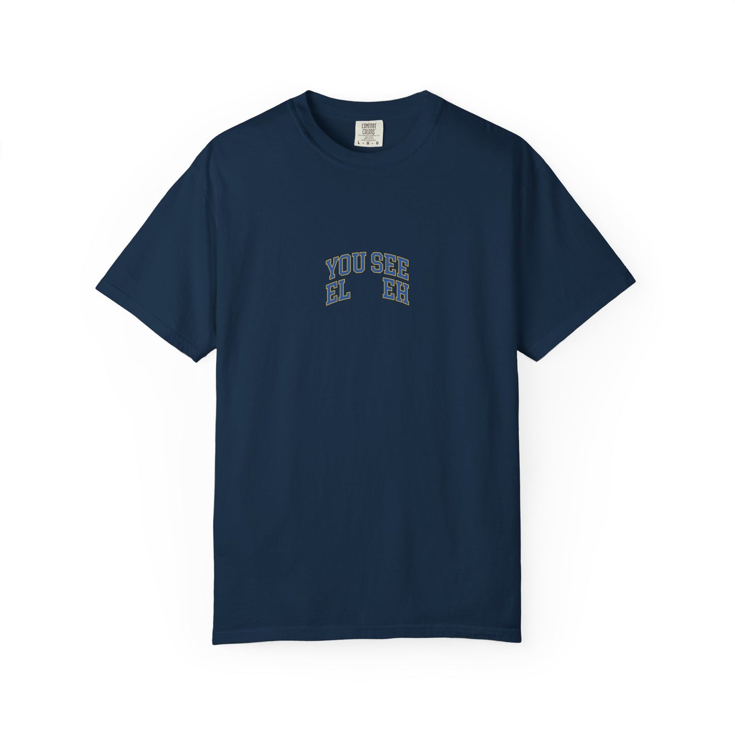 "You See El Eh" T-Shirt