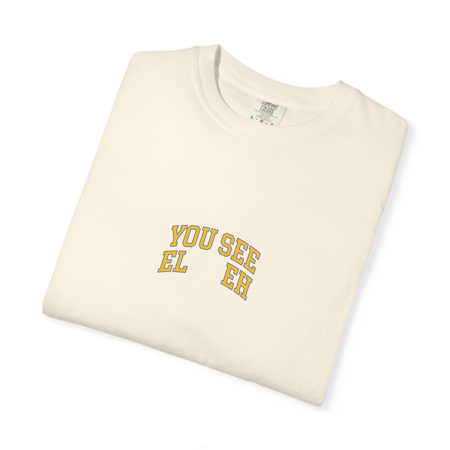 "You See El Eh" T-Shirt