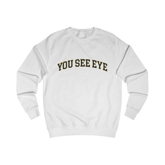 "You See Eye" Crewneck