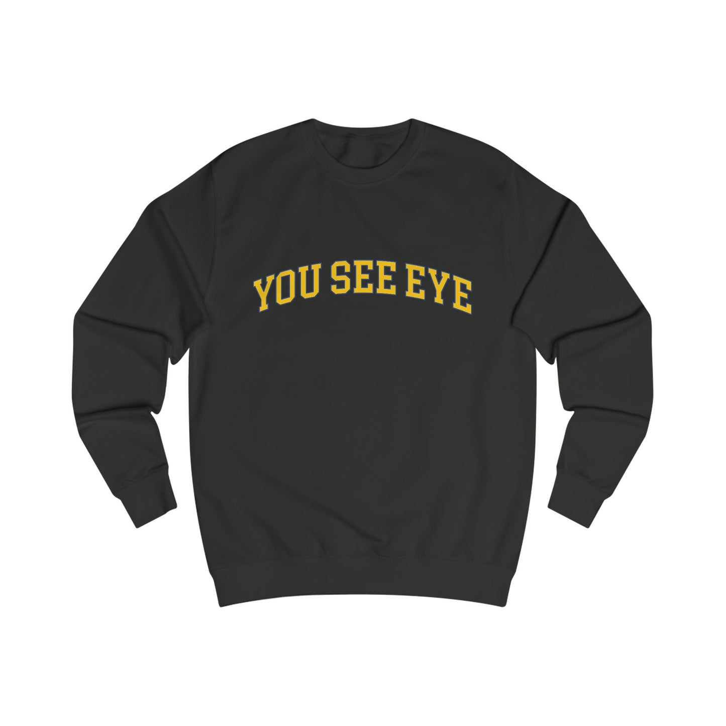 "You See Eye" Crewneck