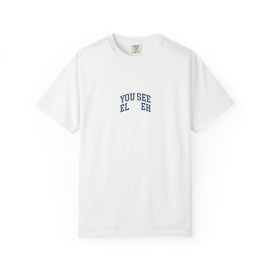 "You See El Eh" T-Shirt