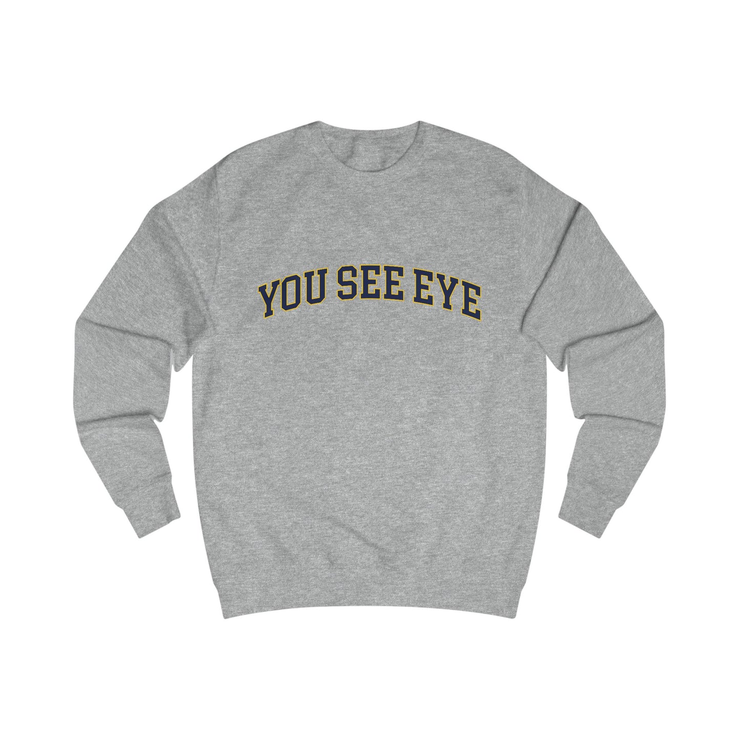 "You See Eye" Crewneck