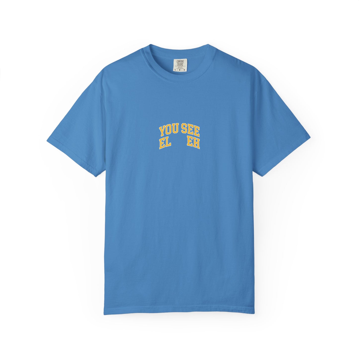 "You See El Eh" T-Shirt