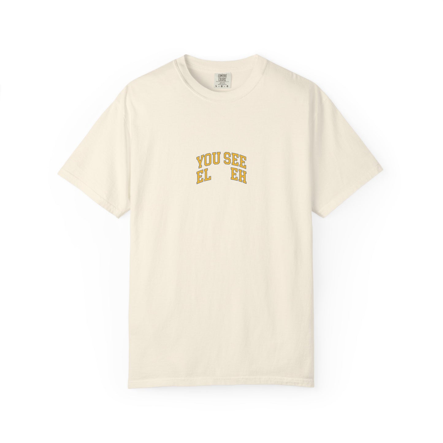 "You See El Eh" T-Shirt