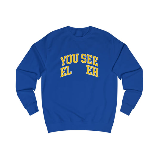 "You See El-Eh" Crewneck